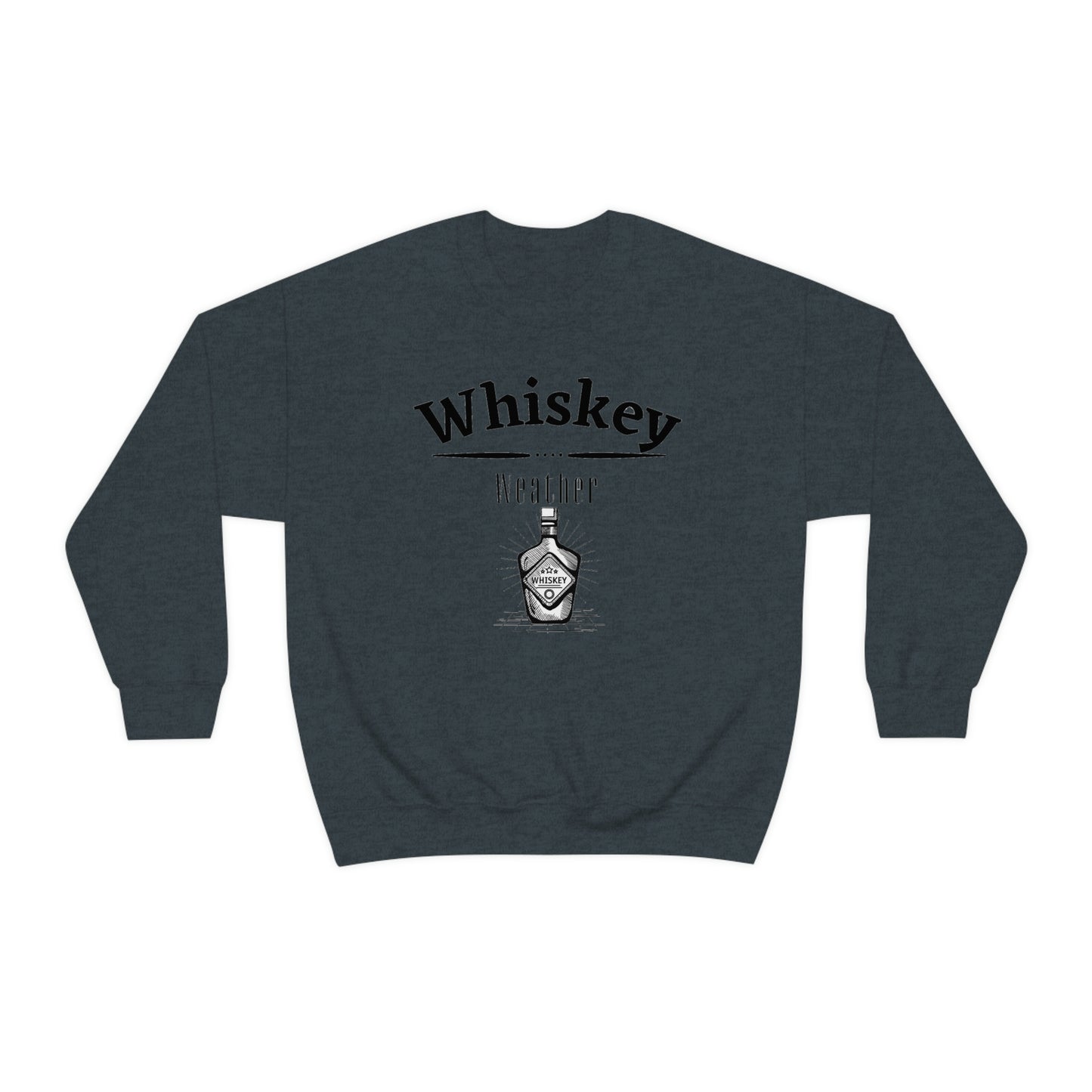 "Whiskey Weather" Sweatshirt