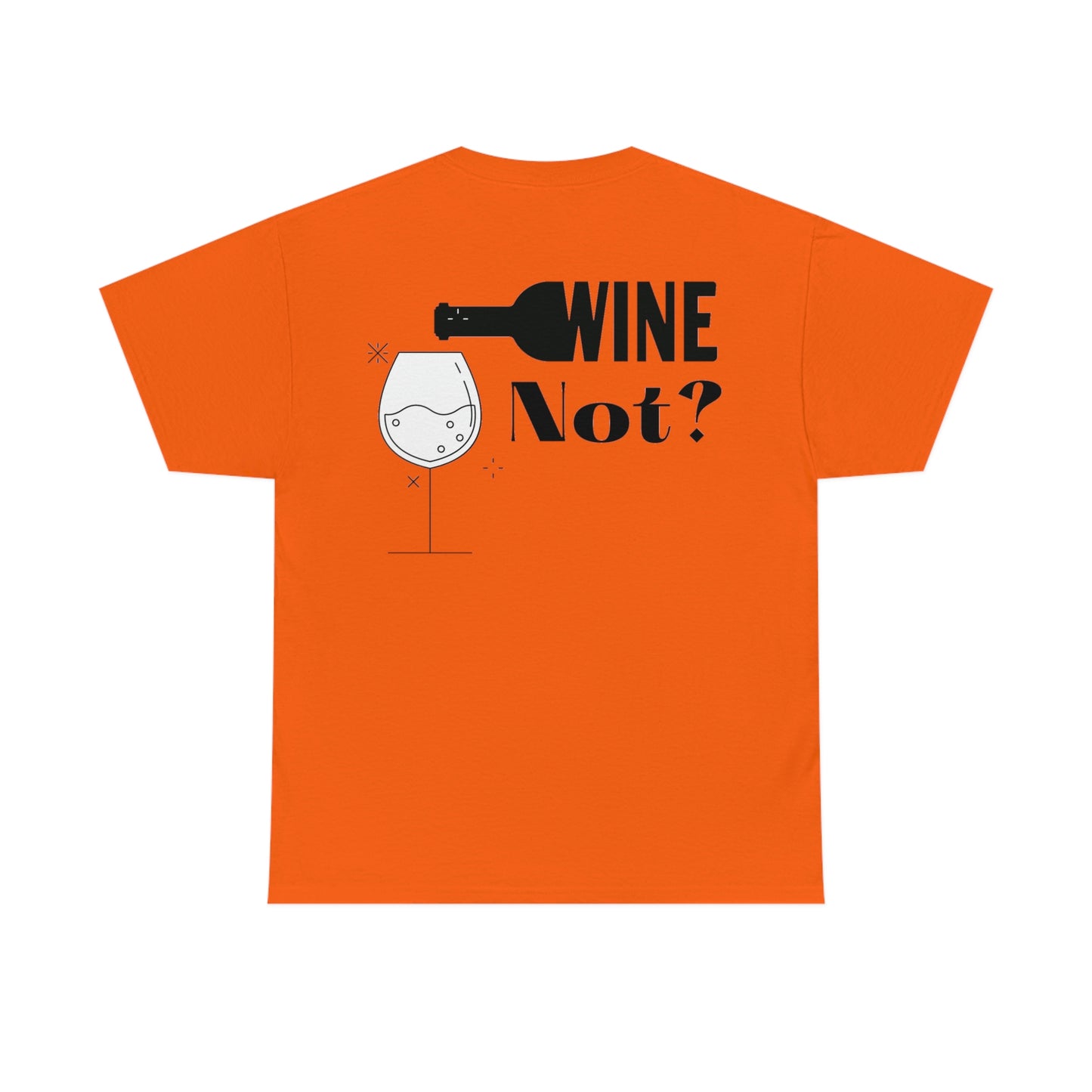 "Wine not?" Tee