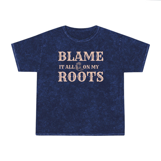 "Blame it all on my Roots" Mineral Wash T-Shirt