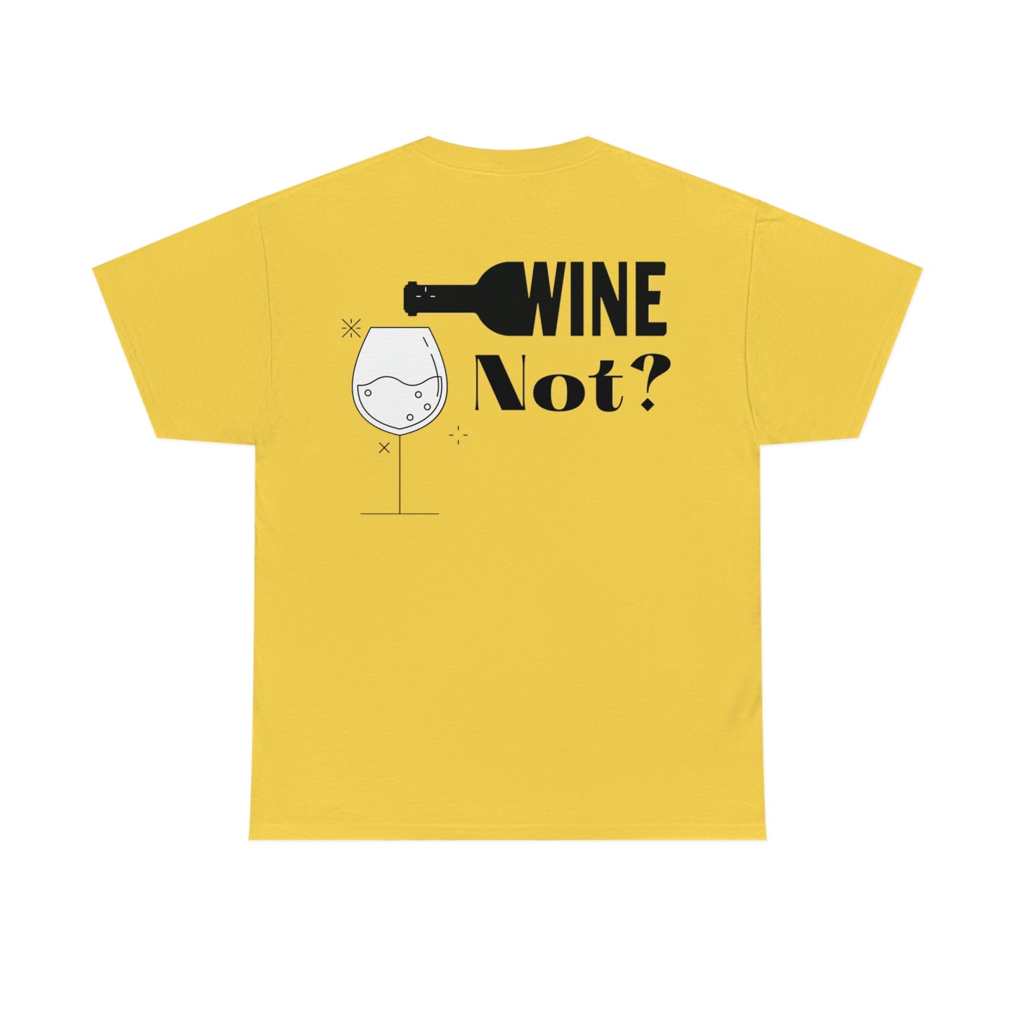 "Wine not?" Tee