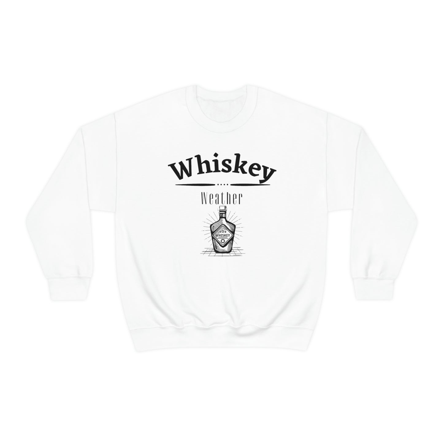 "Whiskey Weather" Sweatshirt